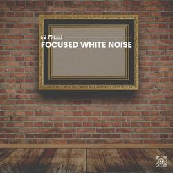 Hyper Focus White Noise, Pt. 20
