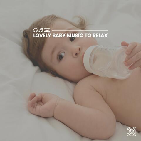 Lovely Baby Music to Relax