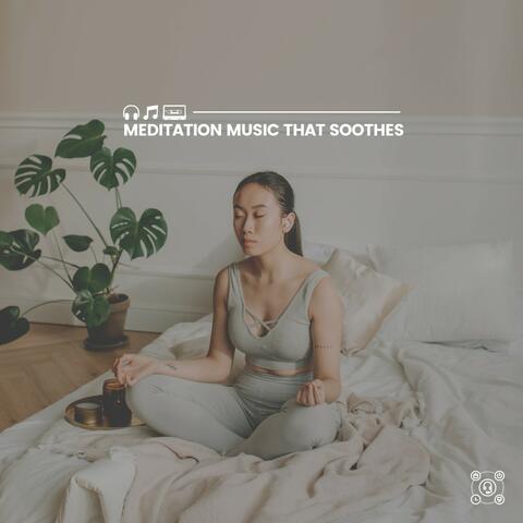 Meditation Music That Soothes