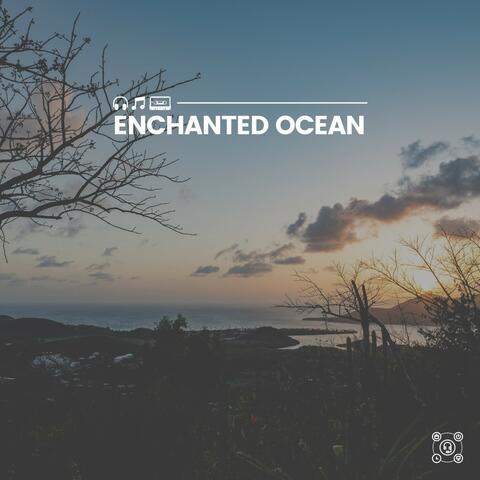 Enchanted Ocean