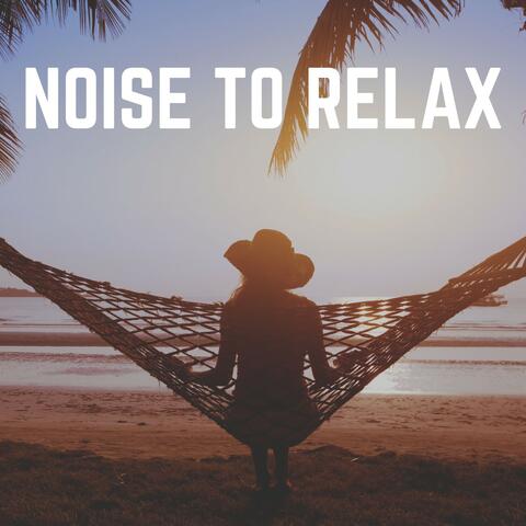 Noise to Relax