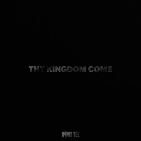 Thy Kingdom Come