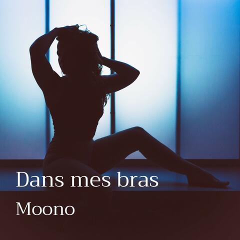 Dans mes bras