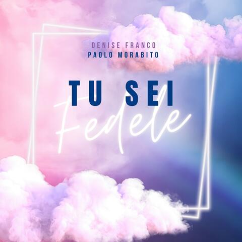 Tu sei fedele