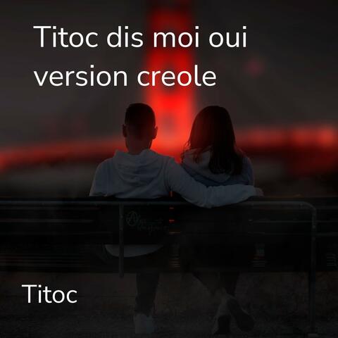 Titoc dis moi oui