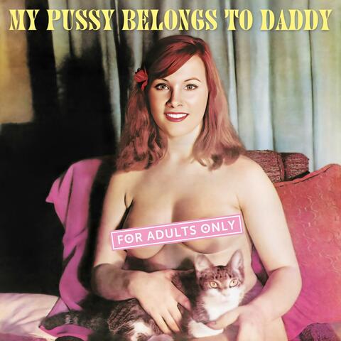 My Pussy Belongs to Daddy