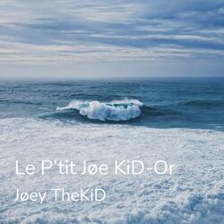 Le p'tit Jøe KiD-Or