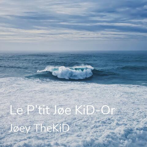 Le p'tit Jøe KiD-Or