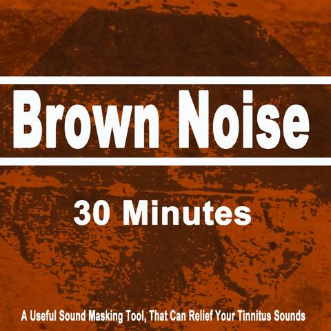 Smoothed Brown Noise 30 Minutes (A Useful Sound Masking Tool, That Can Relief Your Tinnitus Sounds) - Loopable