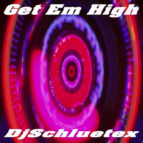 Get Em High