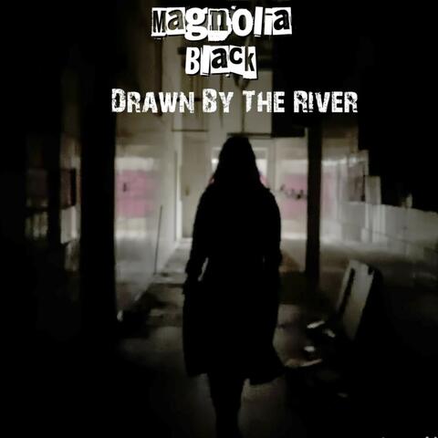 Drawn by the River