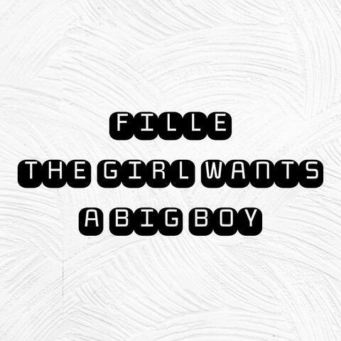 The Girl Wants a Big Boy