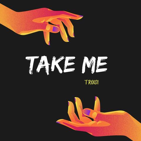 Take Me