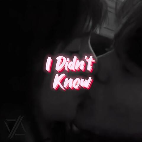 I Didn't Know
