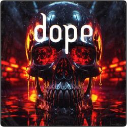 Dope