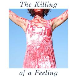 The Killing of a Feeling