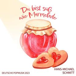 Du bist süß wie Marmelade