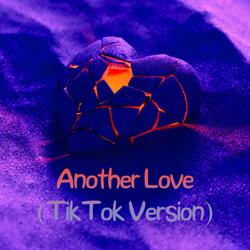 Another Love (Tiktok Version)