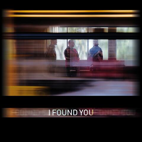 I Found You