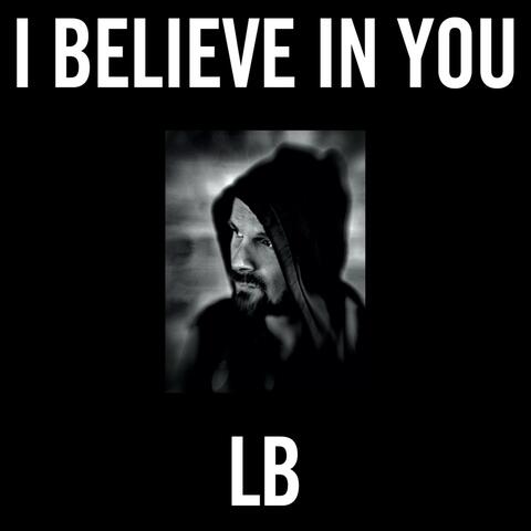 I Believe in You