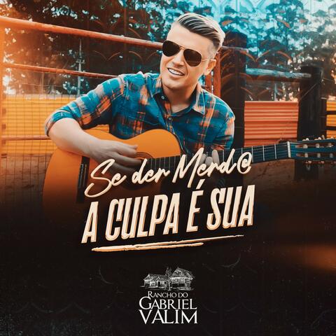 Se Der Merda a Culpa É Sua