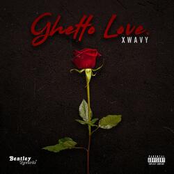 Ghetto Love.