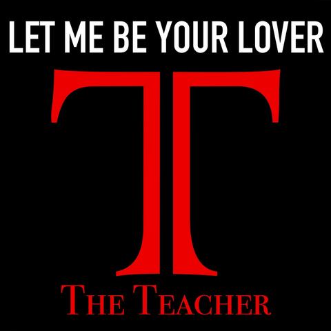 Let Me Be Your Lover
