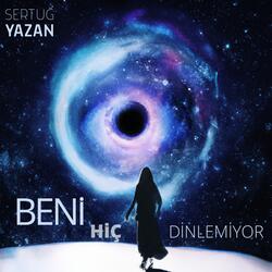Beni Hiç Dinlemiyor