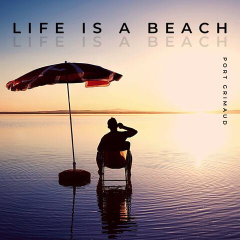 Life Is a Beach