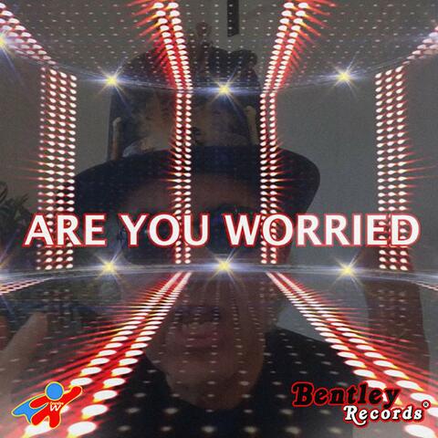 Are You Worried