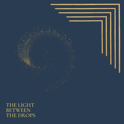 The Light Between the Drops