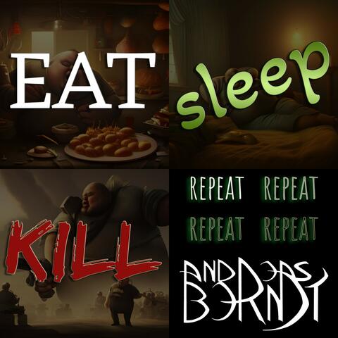 Eat Sleep Kill Repeat