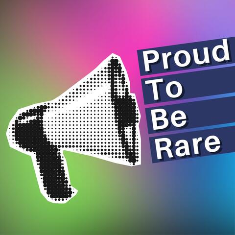Proud to Be Rare