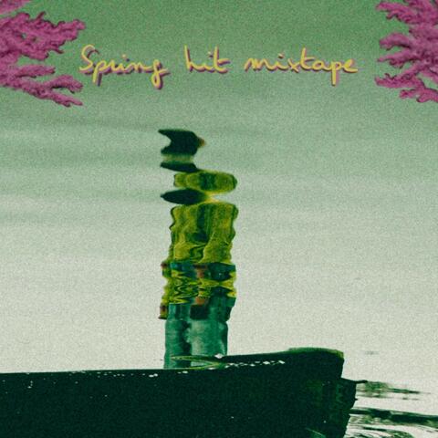 Spring Hit Mixtape