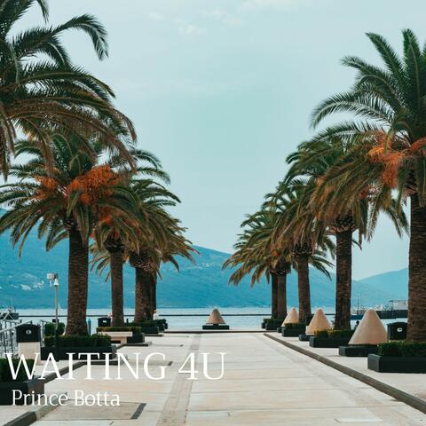 Waiting 4 U