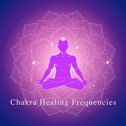 Chakra Healing Frequencies