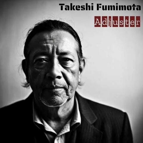 Takeshi Fumimota - Adjuster
