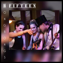B Fifteen