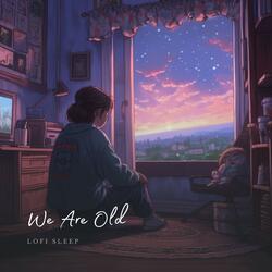 We Are Old