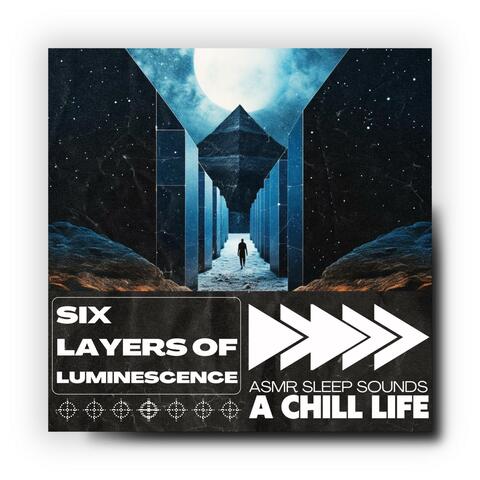 Six Layers of Luminescence