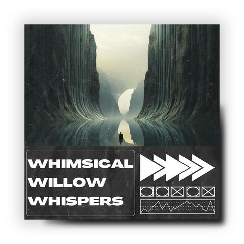 Whimsical Willow Whispers