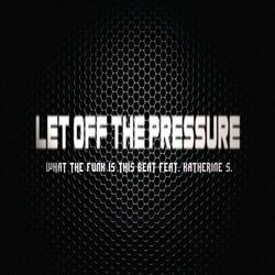 Let off the Pressure
