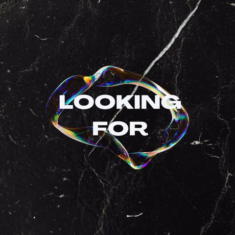Looking For