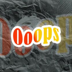 Ooops