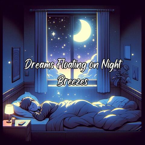 Dreams Floating on Night Breezes