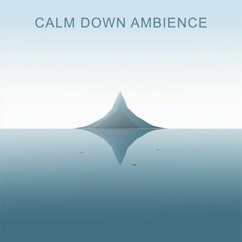 Calm Down Ambience