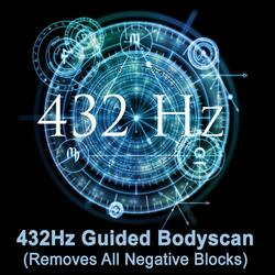 432Hz Guided Bodyscan (Removes All Negative Blocks)