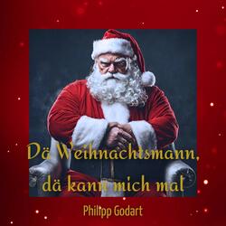 Dä Weihnachtsmann, dä kann mich mal