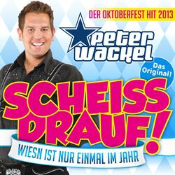 Scheiss drauf! (...Oktoberfest ist nur einmal im Jahr)