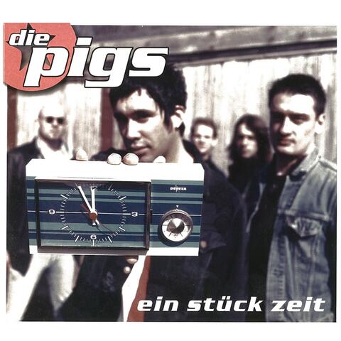 Die Pigs - Ein Stück Zeit